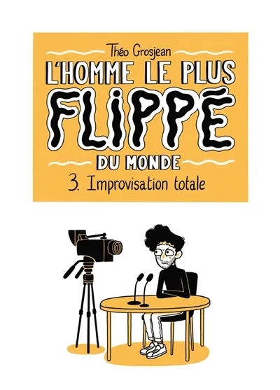 Couverture de l'album L'homme le plus flippé du monde 3 Improvisation totale