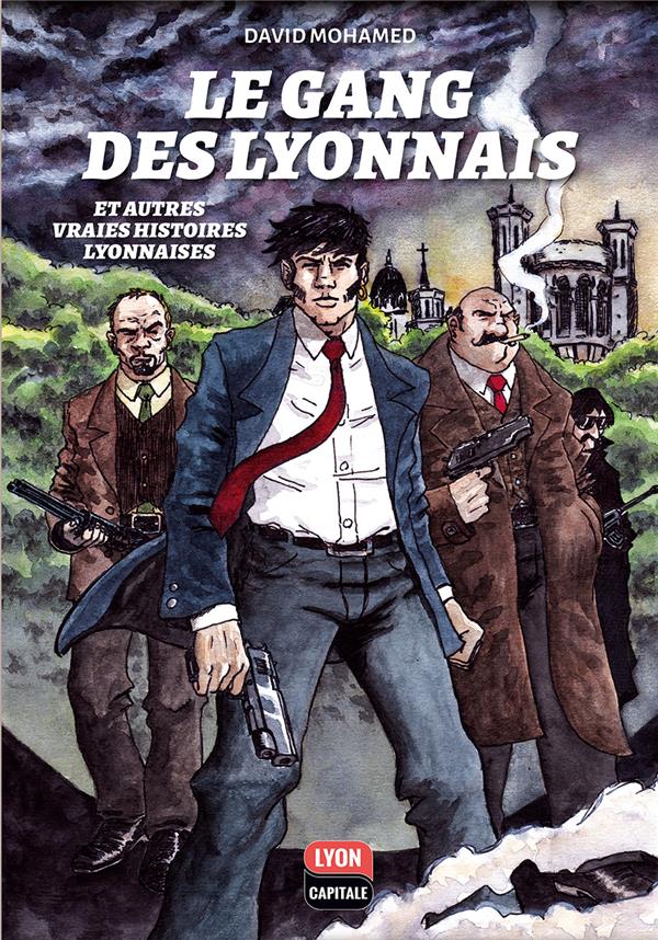 Couverture de l'album Le Gang des Lyonnais et autres vraies histoires lyonnaises