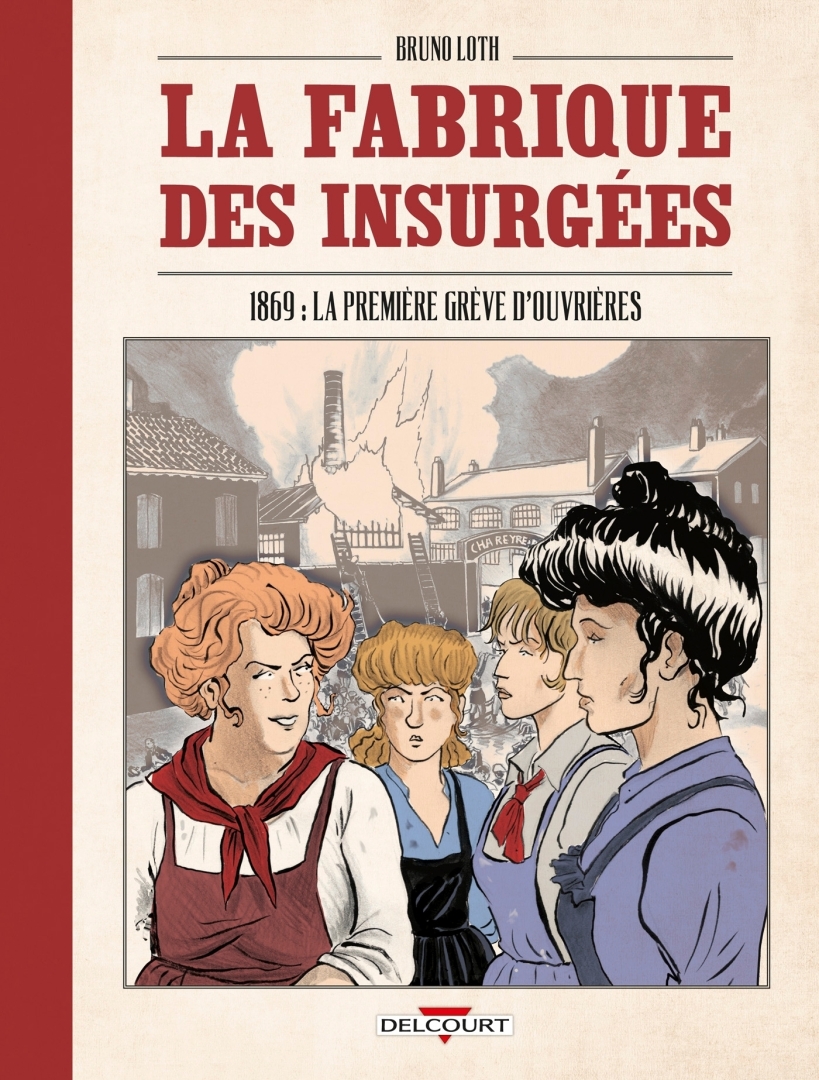 Couverture de l'album La Fabrique des insurgées 1869 : la première grève d'ouvrières