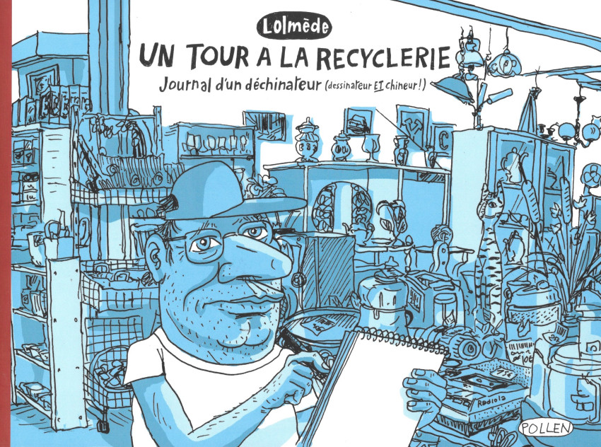 Couverture de l'album Un tour à la recyclerie journal d'un déchinateur