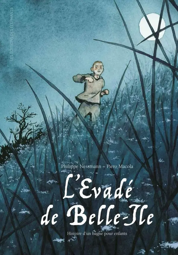 Couverture de l'album L'Evadé de Belle-Ile Histoire d'un bagne pour enfants