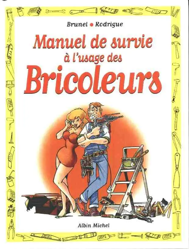 Couverture de l'album Le manuel Tome 1 Manuel de survie à l'usage des bricoleurs