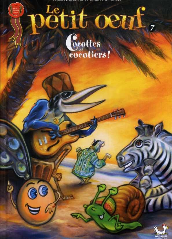 Couverture de l'album Le Petit œuf Tome 7 Cocottes et cocotiers !