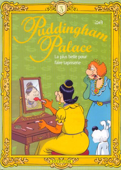 Couverture de l'album Puddingham palace Tome 3 La plus belle pour faire tapisserie