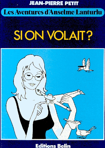 Couverture de l'album Les aventures d'Anselme Lanturlu Tome 2 Si on volait ?