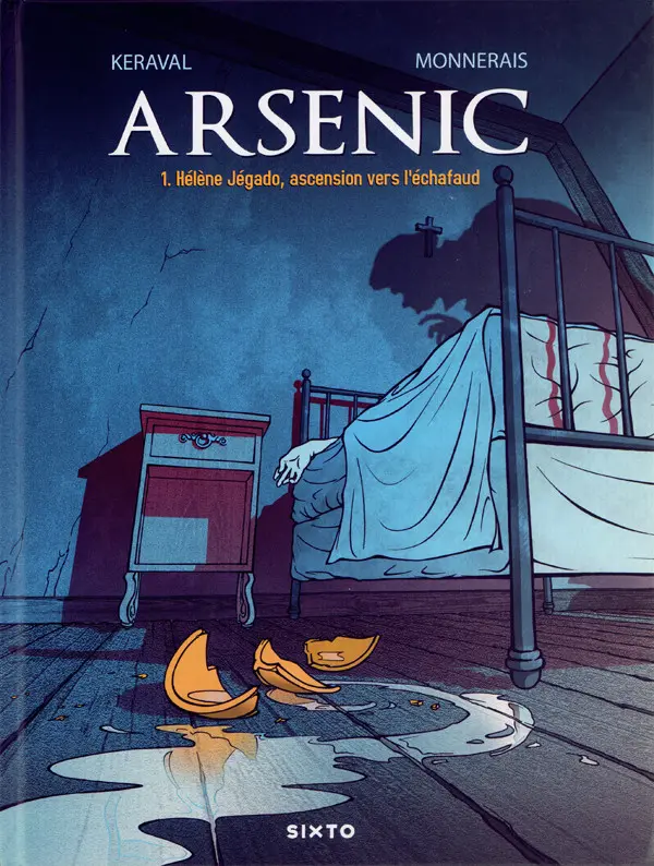 Couverture de l'album Arsenic Tome 1 Hélène Jégado, ascension vers l'échafaud