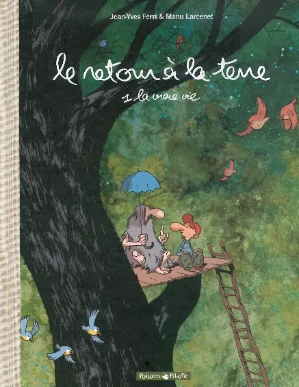 Couverture de l'album Le Retour à la terre Tome 1 La vraie vie