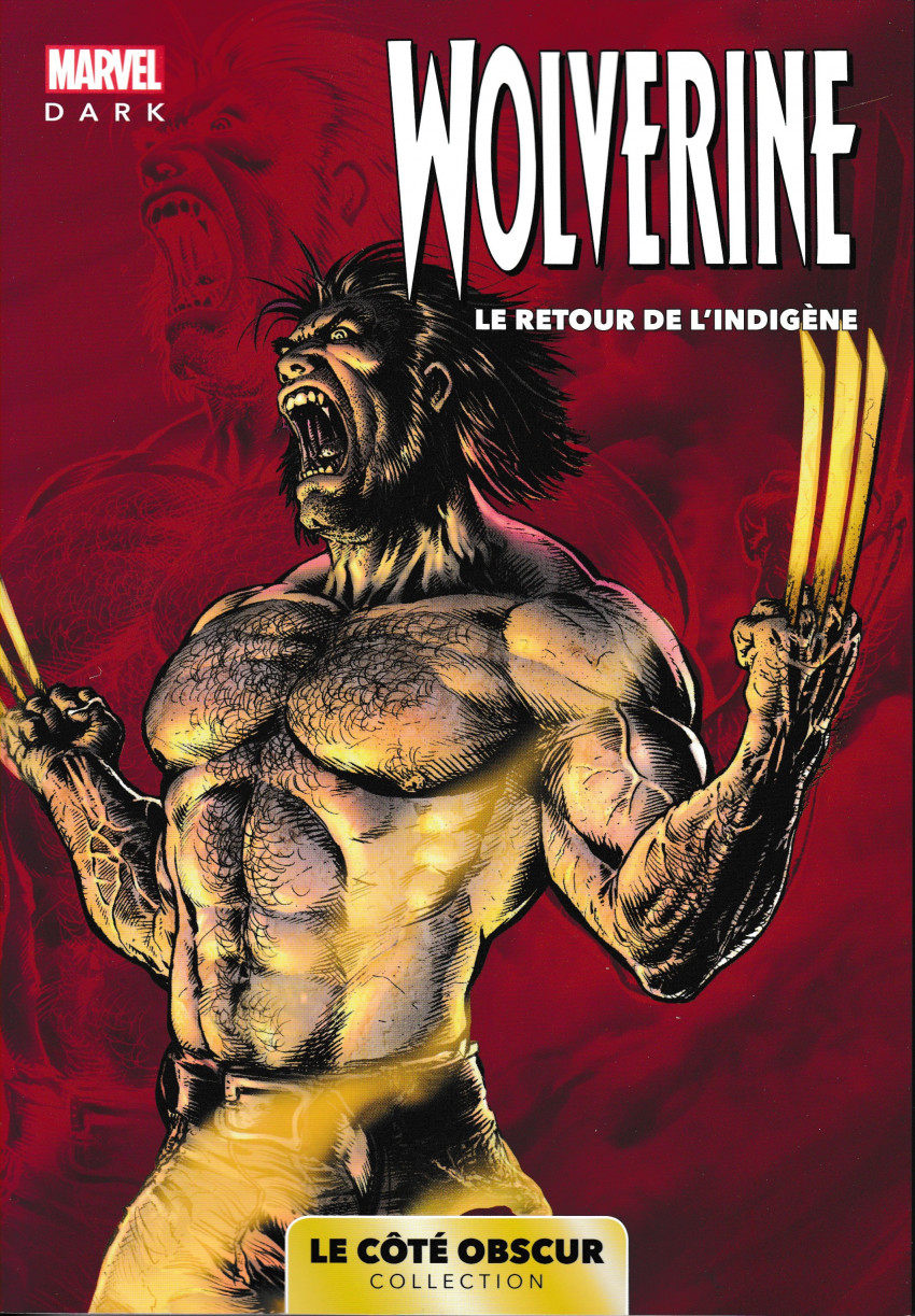 Couverture de l'album Marvel - Le côté obscur Tome 10 Wolverine - le retour de l'indigène