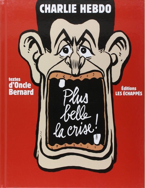 Couverture de l'album Charlie Hebdo - Une année de dessins Plus belle la crise !