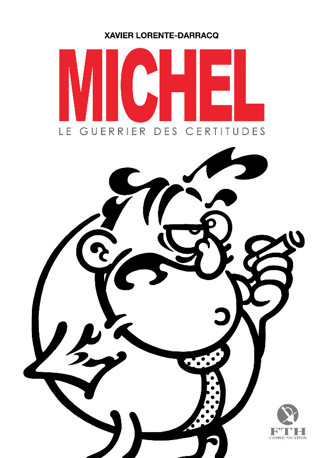 Couverture de l'album Michel Larticho-Lepoux 1 Le guerrier des certitudes