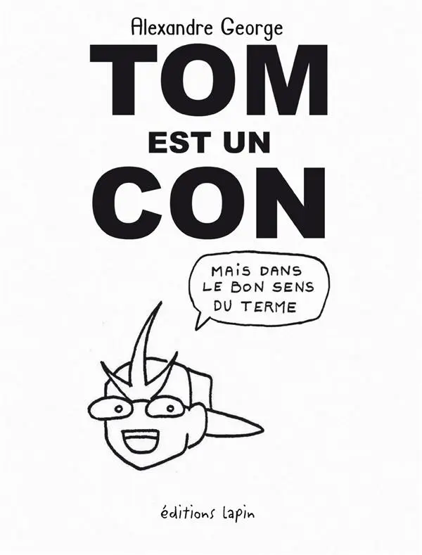 Couverture de l'album Tom est un con Mais dans le bon sens du terme