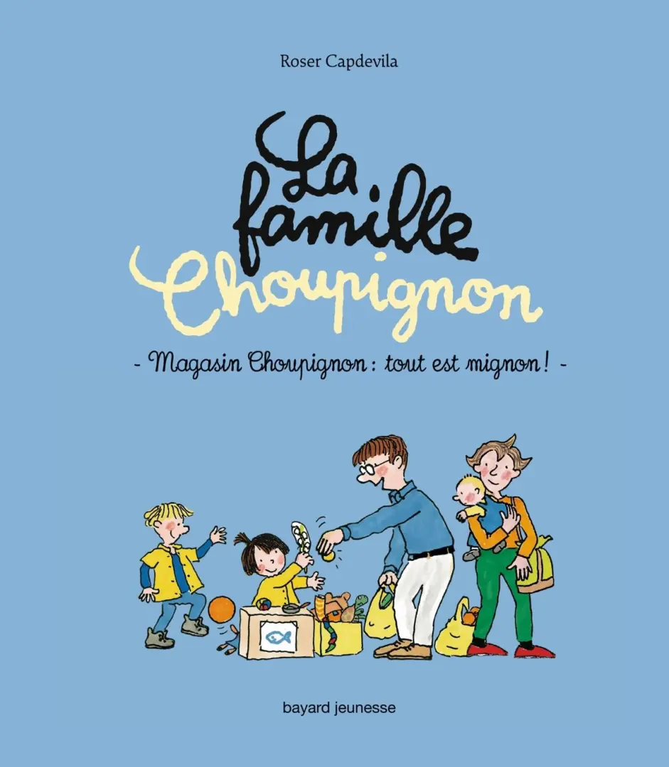 Couverture de l'album La Famille Choupignon Tome 3 Magasin Choupignon : Tout est mignon !