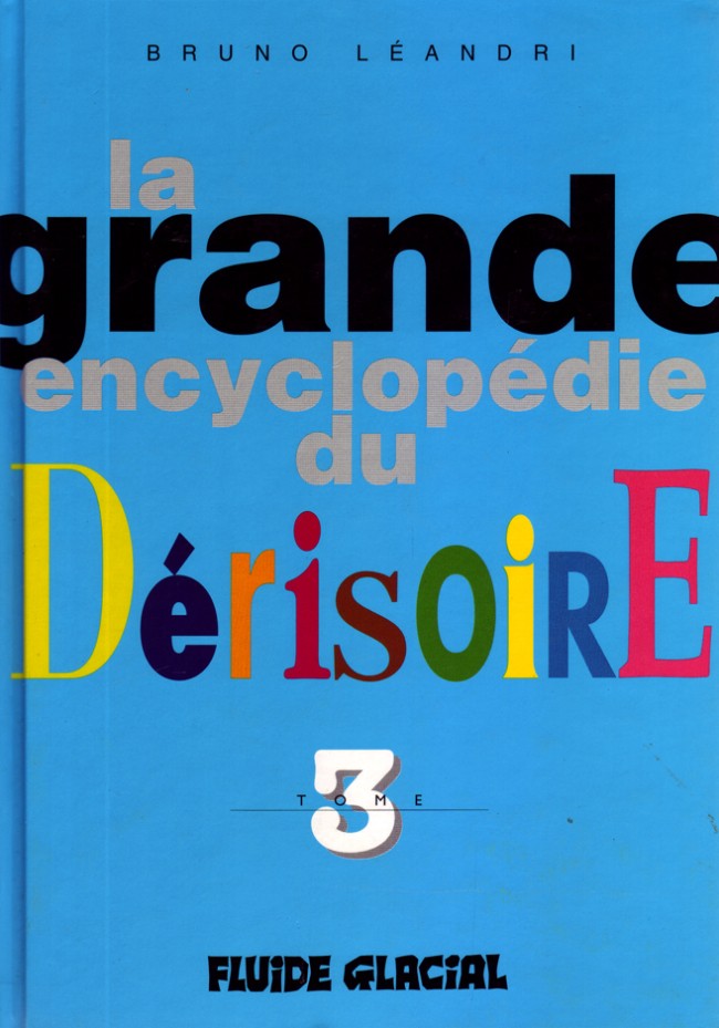 Couverture de l'album La Grande encyclopédie du dérisoire Tome 3