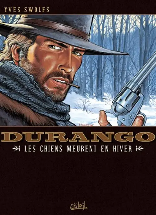 Couverture de l'album Durango Tome 1 Les chiens meurent en hiver