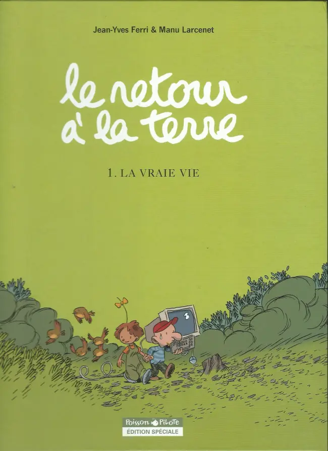 Couverture de l'album Le Retour à la terre Tome 1 la vraie vie