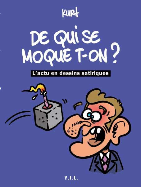 Couverture de l'album De qui se moque t'on ? L'actu en dessins satiriques