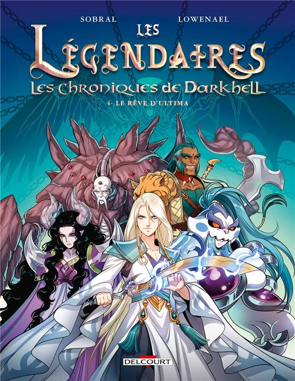 Couverture de l'album Les Légendaires - Les Chroniques de Darkhell 4 Le rêve d'Ultima