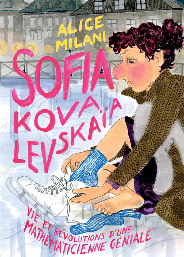 Couverture de l'album Sofia Kovalevskaïa Vie et révolutions d'une mathématicienne géniale