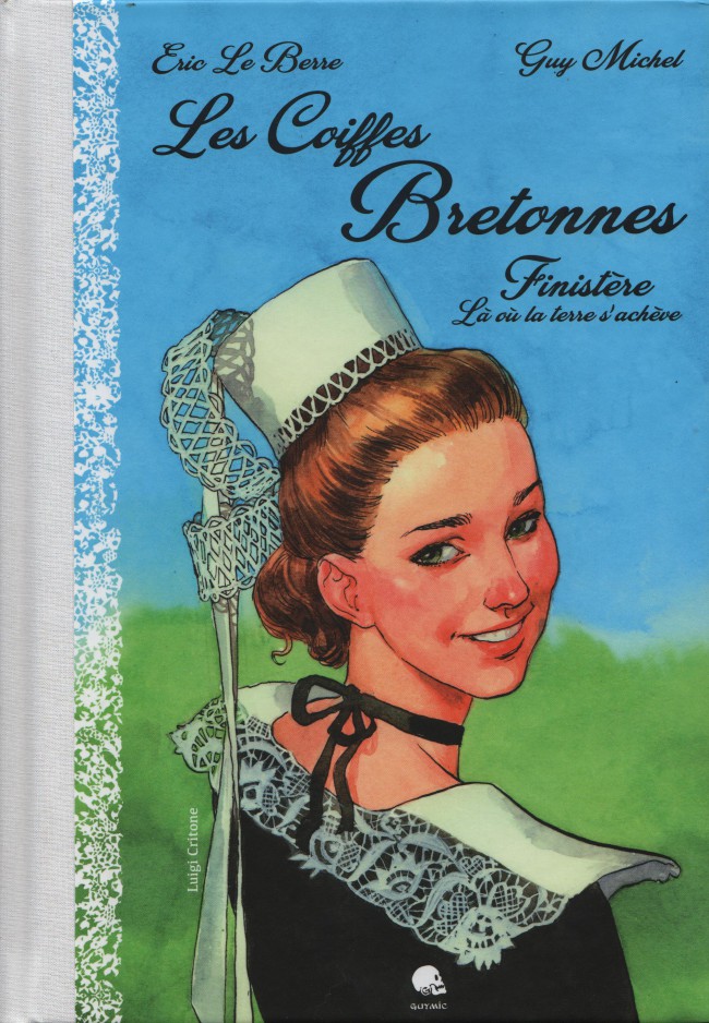 Couverture de l'album Les Coiffes Bretonnes Tome 1 Finistère, là où la terre s'achève