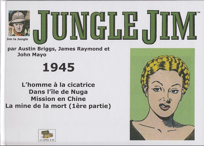 Couverture de l'album Jungle Jim 1945 - L'homme à la cicatrice - Dans l'île de Nuga - Mission en Chine - La mine de la mort (1ere partie)