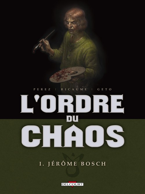 Couverture de l'album L'Ordre du chaos I Jérôme Bosch