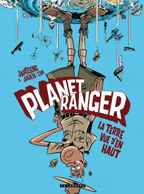 Couverture de l'album Planet ranger Tome 2 La terre vue d'en haut
