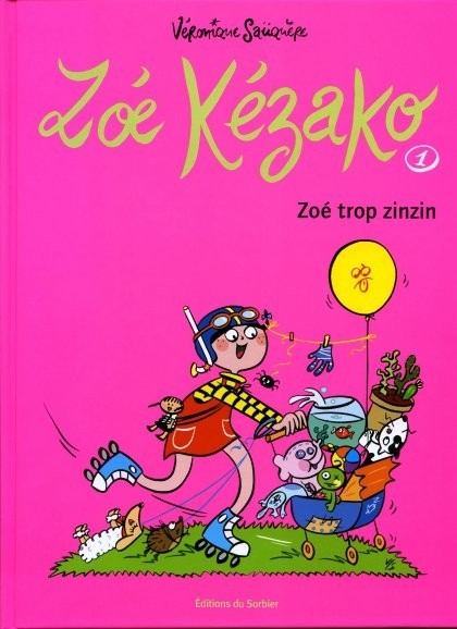 Couverture de l'album Zoé Kézako Tome 1 Zoé trop zinzin