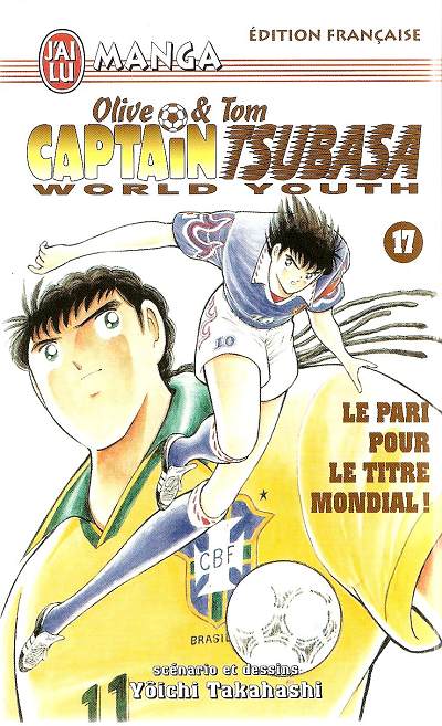 Couverture de l'album Captain Tsubasa (Olive & Tom) - World Youth Tome 17 Le Pari pour le titre mondial !