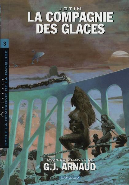 Couverture de l'album La Compagnie des glaces Intégrale Volume 3 Cycle La compagnie de la banquise