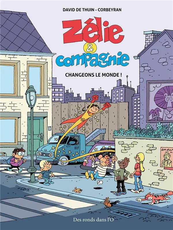 Couverture de l'album Zélie et compagnie Tome 3 Changeons le monde !