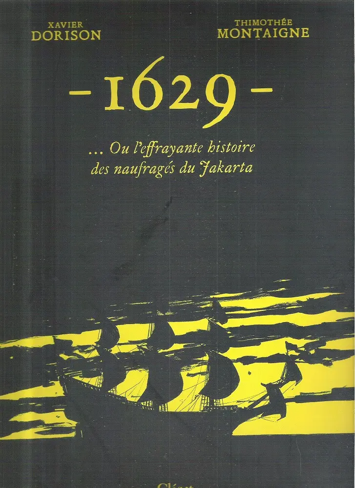 Couverture de l'album 1629, ou l'effrayante histoire des naufragés du Jakarta Livre I L'Apothicaire du diable