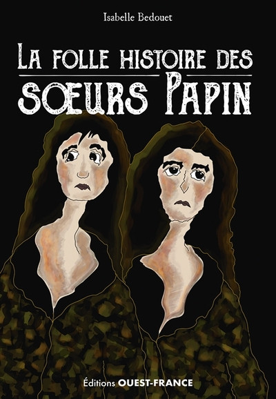 Couverture de l'album La folle histoire des sœurs Papin