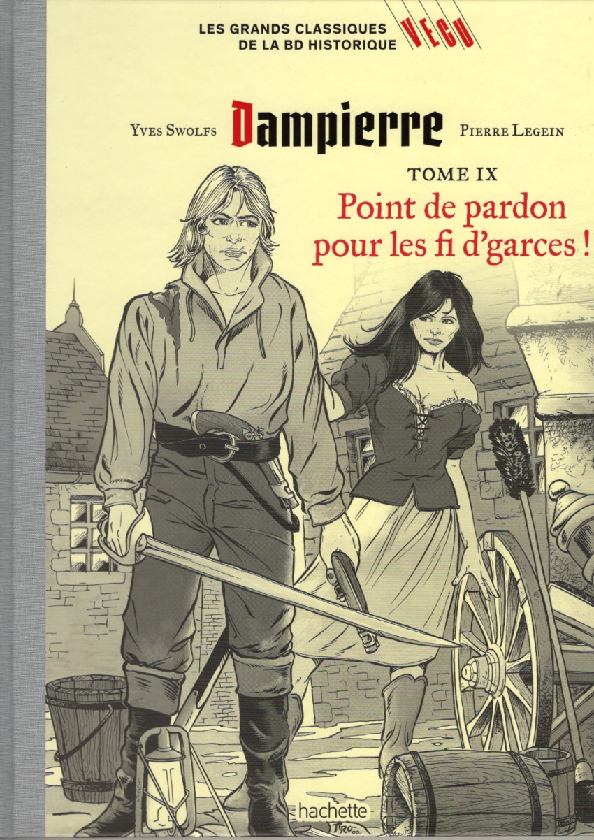 Couverture de l'album Les grands Classiques de la BD Historique Vécu - La Collection Tome 138 Dampierre - Tome IX : Point de pardon pour les fi d'garces