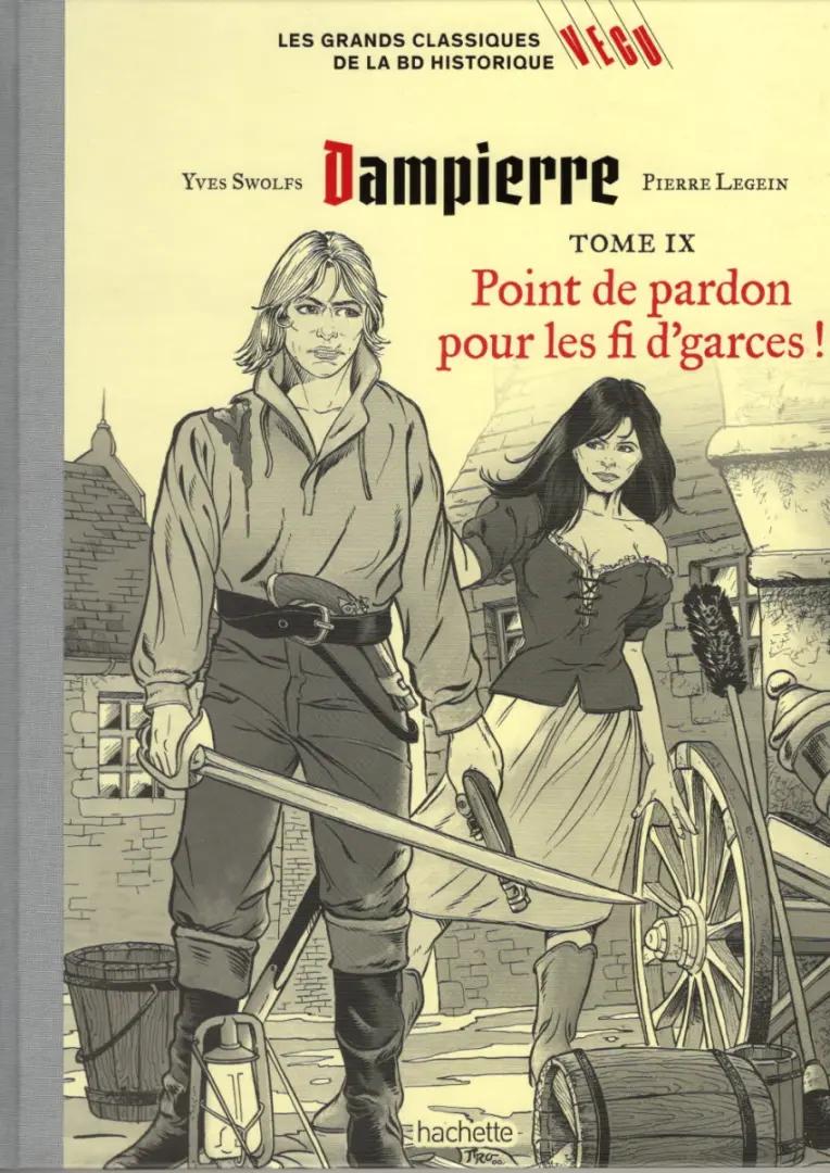 Couverture de l'album Les grands Classiques de la BD Historique Vécu - La Collection Tome 138 Dampierre - Tome IX : Point de pardon pour les fi d'garces