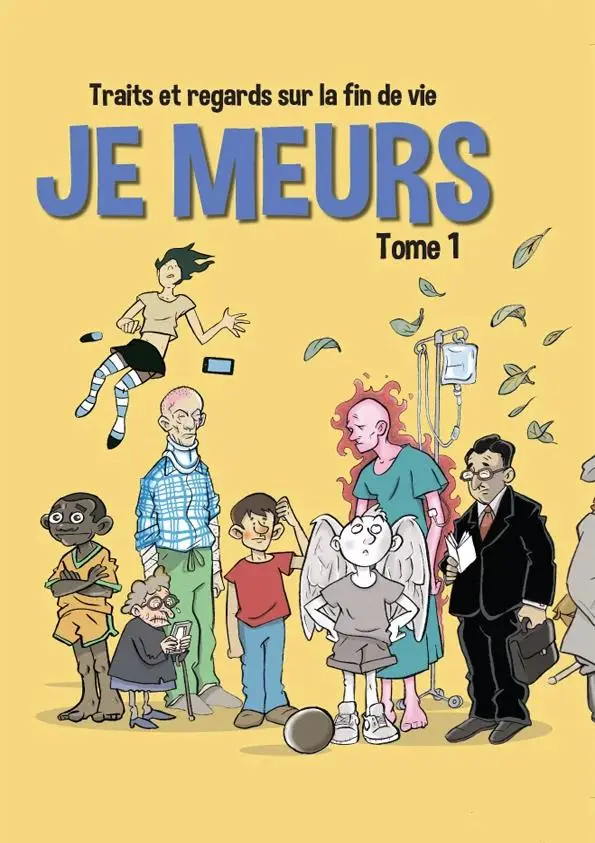 Couverture de l'album Traits et regards sur la fin de vie Tome 1 Je meurs