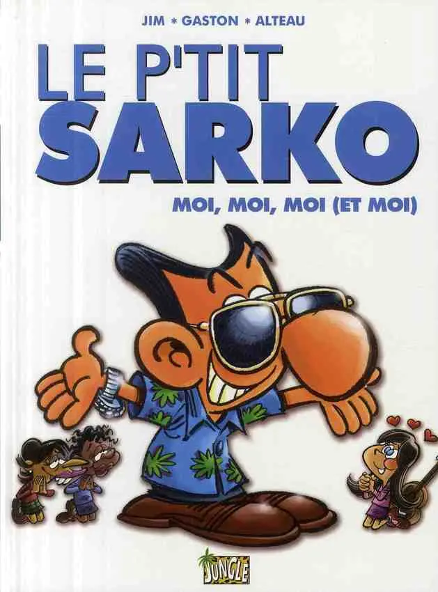 Couverture de l'album Le p'tit... Tome 3 Le p'tit Sarko, moi, moi, moi (et moi)