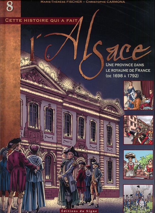 Couverture de l'album L'Alsace Tome 8 Une province dans le royaume de France (de 1698 à 1792)