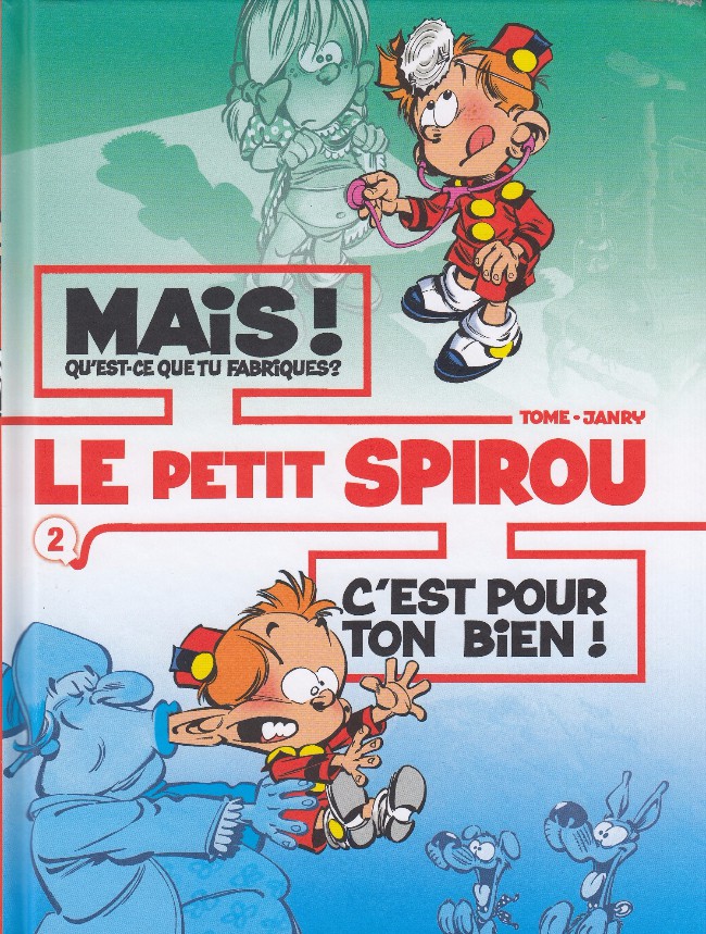 Couverture de l'album Le Petit Spirou Tome 2 Mais ! Qu'est-ce que tu fabriques ? / C'est pour ton bien !