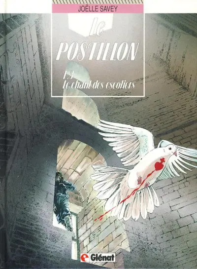 Couverture de l'album Le Postillon Tome 3 Le chant des escoliers