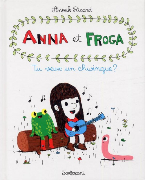 Couverture de l'album Anna et Froga Tome 1 Tu veux un chwingue ?