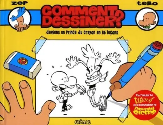 Couverture de l'album Comment dessiner ? Deviens un prince du crayon en 86 leçons