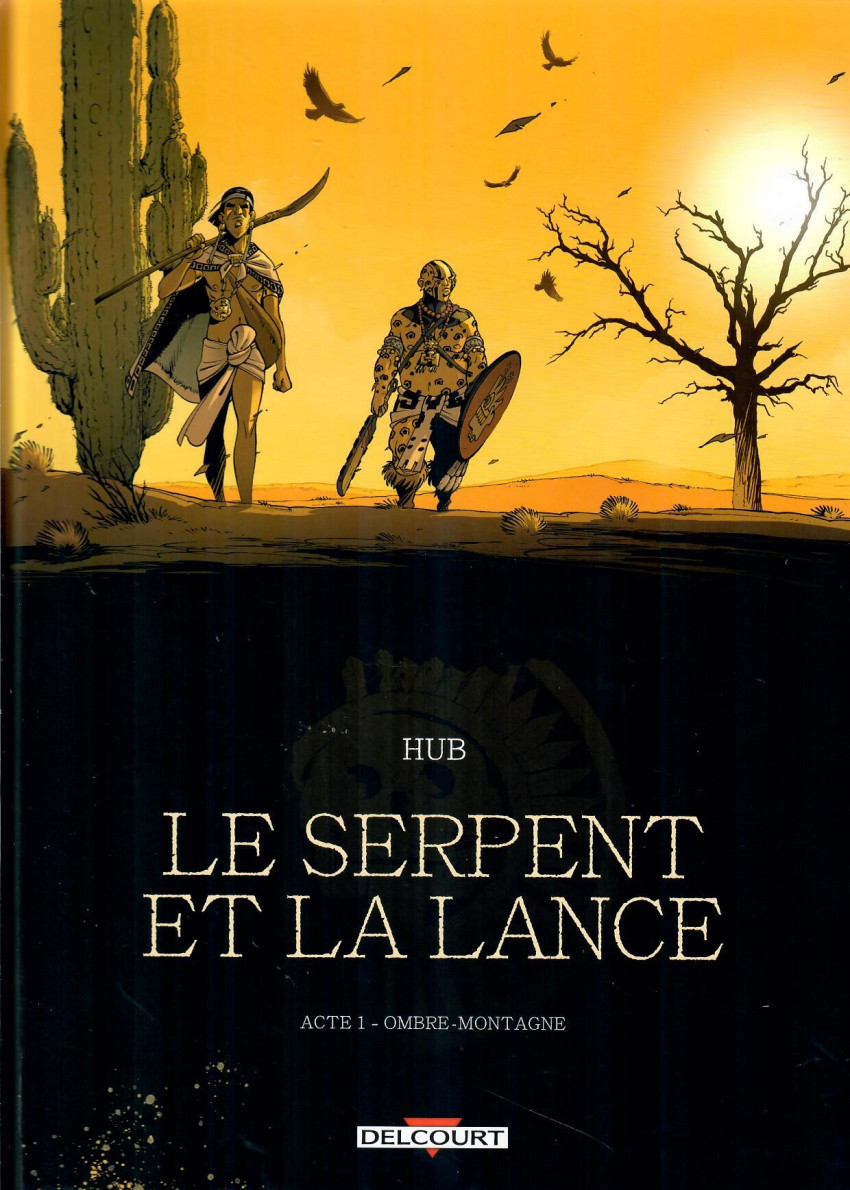 Couverture de l'album Le serpent et la Lance Acte 1 Ombre-montagne