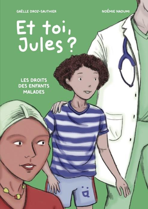 Couverture de l'album Et toi, Jules ? Les droits des enfants malades