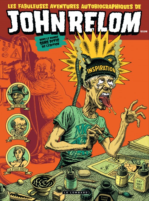 Couverture de l'album Les Fabuleuses aventures autobiographiques de John Relom dans le monde sans pitié de l'édition