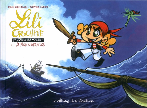 Couverture de l'album Lili Crochette et Monsieur Mouche Tome 1 Le fléau du bord de l'eau