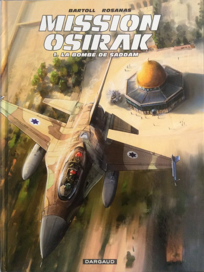 Couverture de l'album Mission Osirak Tome 1 La bombe de Saddam