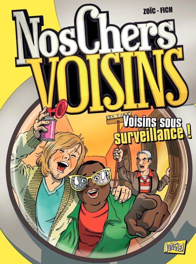 Couverture de l'album Nos chers voisins Tome 1 Voisins sous surveillance !