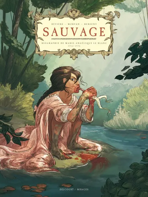 Couverture de l'album Sauvage Biographie de Marie-Angélique Le Blanc 1712-1775