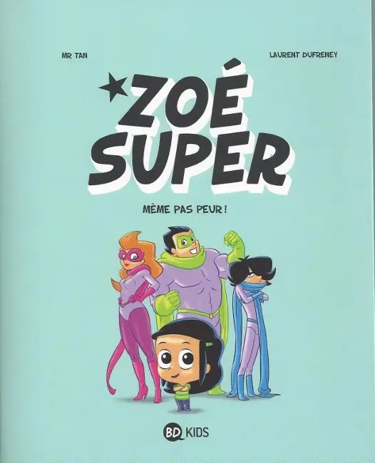 Couverture de l'album Zoé Super Tome 1 Même pas peur !