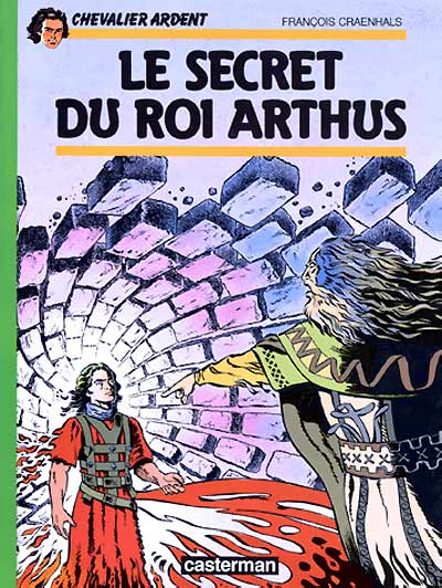 Couverture de l'album Chevalier Ardent Tome 6 Le secret du roi Arthus